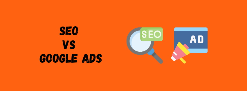 SEO vs Google Ads